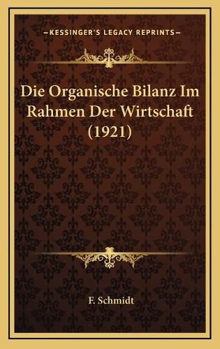 Cover image for Die Organische Bilanz Im Rahmen Der Wirtschaft (1921)