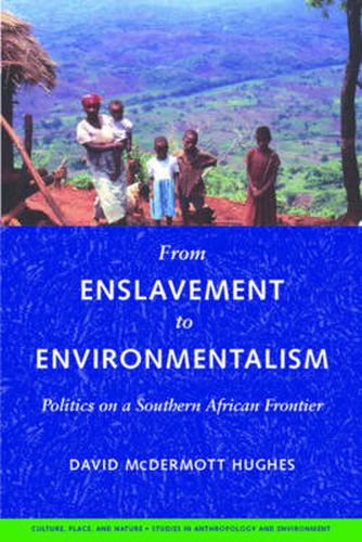 From Enslavement to Environmentalism: Politics on a Southern African Frontier