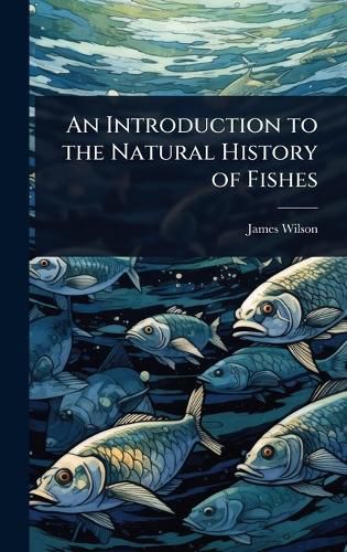 Cover image for An Introduction to the Natural History of Fishes