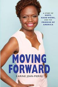 Cover image for Moving Forward: A Story of Hope, Hard Work, and the Promise of America