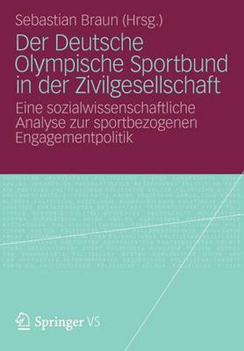 Cover image for Der Deutsche Olympische Sportbund in der Zivilgesellschaft: Eine sozialwissenschaftliche Analyse zur sportbezogenen Engagementpolitik