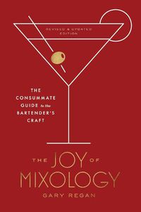 Cover image for Joy of Mixology: The Consummate Guide to the Bartender's Craft