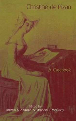 Christine De Pizan: A Casebook