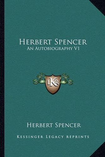 Cover image for Herbert Spencer: An Autobiography V1