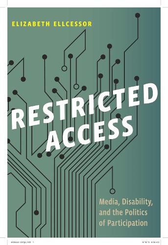 Cover image for Restricted Access: Media, Disability, and the Politics of Participation