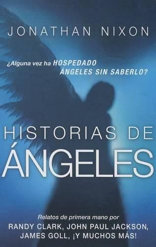 Cover image for Historias de Angeles: ?Alguna Vez Ha Hospedado Angeles Sin Saberlo?