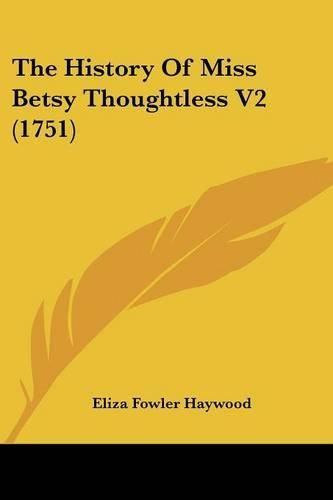 Cover image for The History of Miss Betsy Thoughtless V2 (1751)