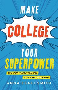 Cover image for Make College Your Superpower