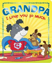 Cover image for Grandpa I Love You So Much