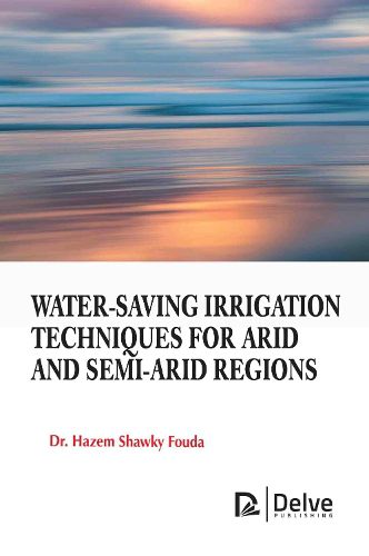 Cover image for Water-Saving Irrigation Techniques for Arid and Semi-Arid Regions