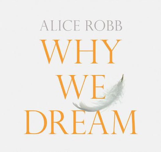 Why We Dream: The Science, Creativity and Transformative Power of Dreams