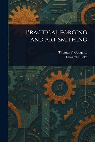 Cover image for Practical Forging and Art Smithing