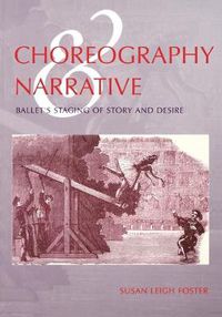 Cover image for Choreography and Narrative: Ballet's Staging of Story and Desire