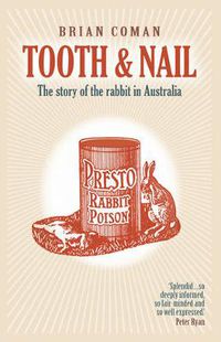 Cover image for Tooth and Nail: The story of the rabbit in Australia