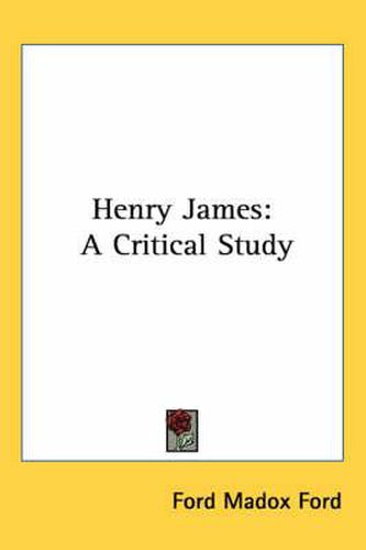 Henry James: A Critical Study