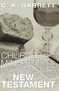 Cover image for Church, Ministry, & Sacraments in the New Testament