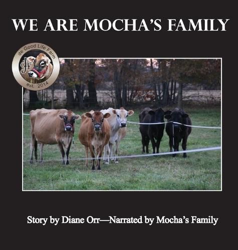 Cover image for We Are Mocha's Family: A de Good Life Farm book