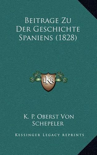 Cover image for Beitrage Zu Der Geschichte Spaniens (1828)