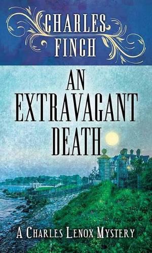 An Extravagant Death: A Charles Lenox Mystery