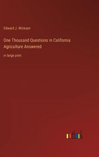 Cover image for One Thousand Questions in California Agriculture Answered