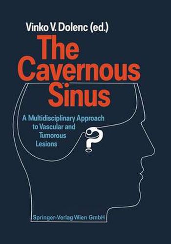 Cover image for The Cavernous Sinus: A Multidisciplinary Approach to Vascular and Tumorous Lesions