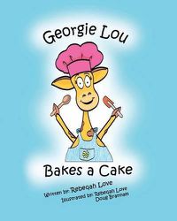 Cover image for Georgie Lou Bakes a Cake