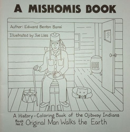 Cover image for A Mishomis Book, A History-Coloring Book of the Ojibway Indians: Book 2: Original Man Walks the Earth