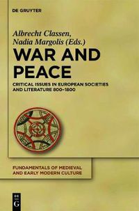 Cover image for War and Peace: Critical Issues in European Societies and Literature 800-1800