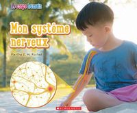 Cover image for Le Corps Humain: Mon Systeme Nerveux