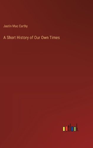 Cover image for A Short History of Our Own Times