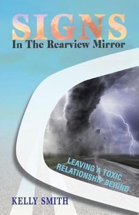 Cover image for Signs In The Rearview Mirror: Leaving a Toxic Relationship Behind