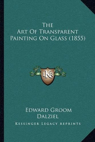 The Art of Transparent Painting on Glass (1855)