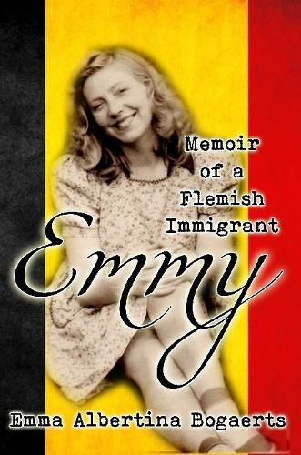 Cover image for Emmy: Memoir of a Flemish Immigrant