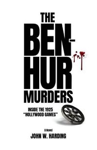 Cover image for The Ben-Hur Murders: Inside the 1925 Hollywood Games [A Novel]