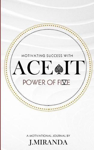 Cover image for Ace It: Motivating Success With The Power Of Five