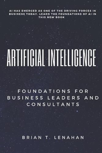 Artificial Intelligence: Foundations for Business Leaders and Consultants