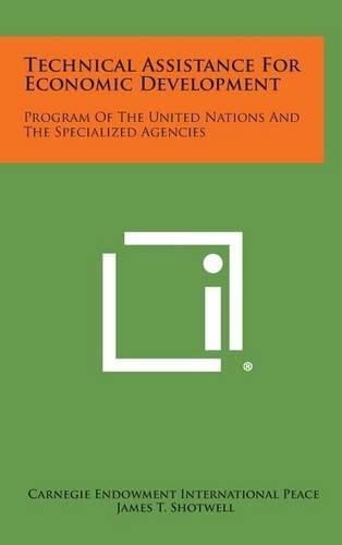 Cover image for Technical Assistance for Economic Development: Program of the United Nations and the Specialized Agencies