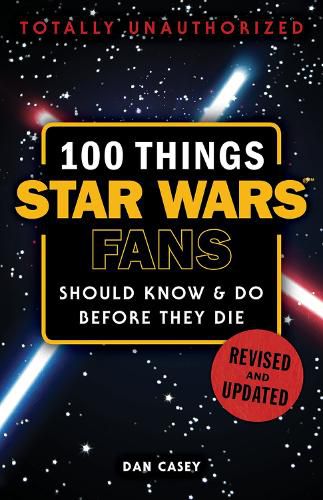 Cover image for 100 Things Star Wars Fans Should Know & Do Before They Die