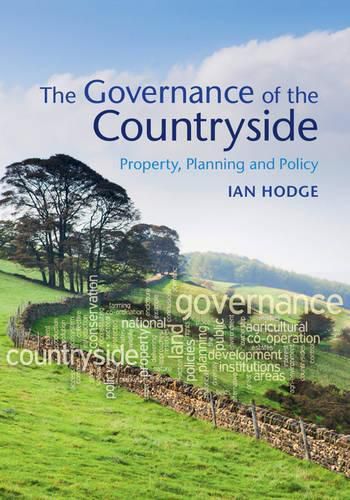 Cover image for The Governance of the Countryside: Property, Planning and Policy