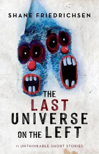 Cover image for The Last Universe on the Left: 11 Unthinkable Short Stories