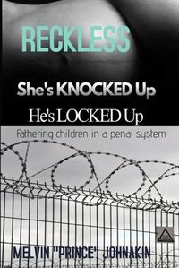 Cover image for Reckless, She is Knocked Up, He is Locked Up