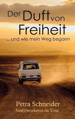 Cover image for Der Duft von Freiheit ... und wie mein Weg begann