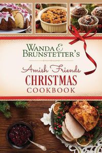 Cover image for Wanda E. Brunstetter's Amish Friends Christmas Cookbook
