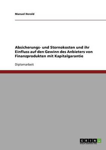 Cover image for Absicherungs- und Stornokosten und ihr Einfluss auf den Gewinn des Anbieters von Finanzprodukten mit Kapitalgarantie