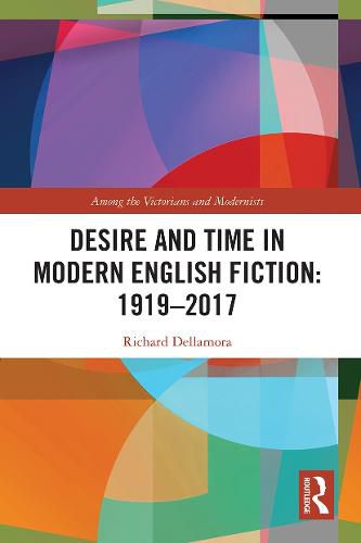 Cover image for Desire and Time in Modern English Fiction: 1919-2017