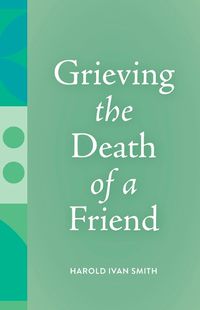 Cover image for Grieving the Death of a Friend