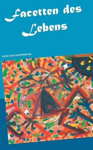 Cover image for Facetten des Lebens: Auf der Suche nach Bedeutung