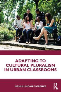 Cover image for Adapting to Cultural Pluralism in Urban Classrooms