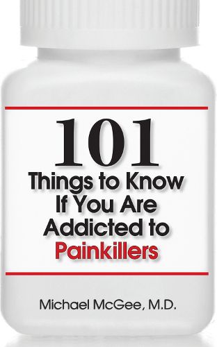 Cover image for 101 Things to Know if You Are Addicted to Painkillers