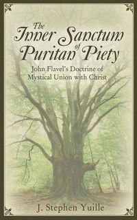 Cover image for The Inner Sanctum of Puritan Piety